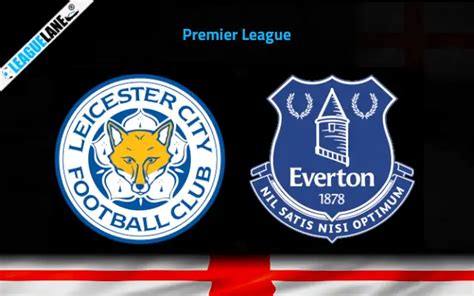 Leicester vs Everton: Betting tips, predictions, odds.